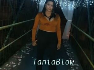 TaniaBlow
