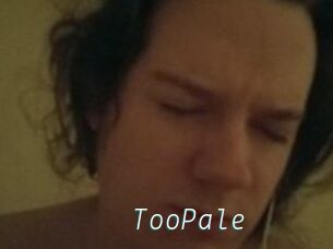 TooPale