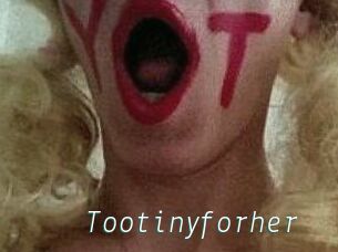 Tootinyforher