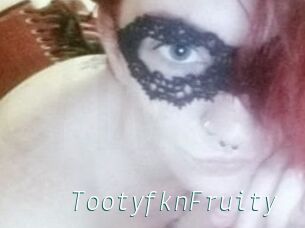 TootyfknFruity