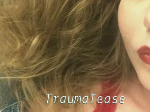 TraumaTease