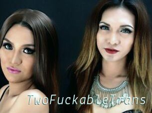TwoFuckableTrans