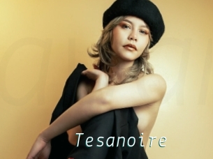 Tesanoire