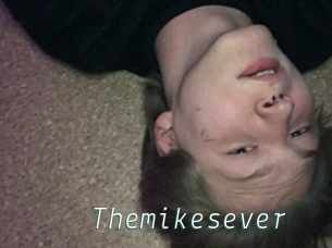 Themikesever