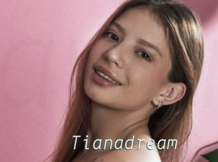 Tianadream