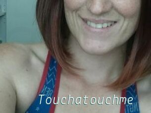 Touchatouchme