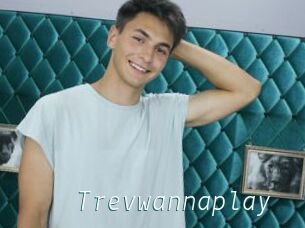 Trevwannaplay