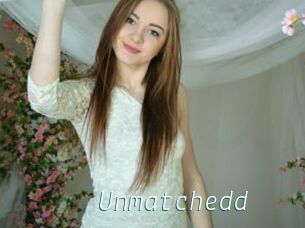 Unmatchedd