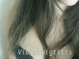 Violetbigtitts
