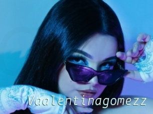 Vaalentinagomezz