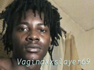 Vaginaxxslayer69