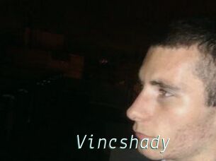 Vincshady
