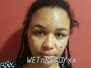 WETnREADYxx
