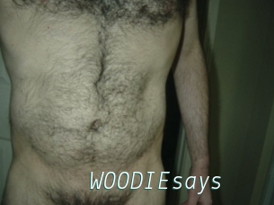 WOODIEsays