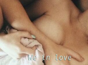 We_in_love