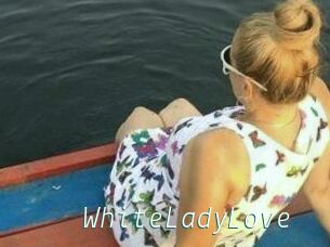 WhiteLadyLove