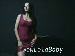 WowLolaBaby