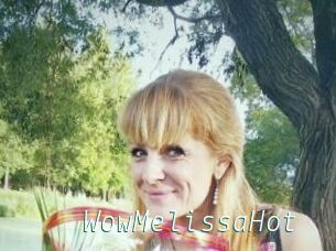 WowMelissaHot