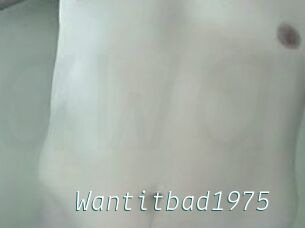 Wantitbad1975