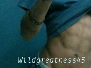 Wildgreatness45