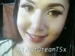 XYourDreamTSx