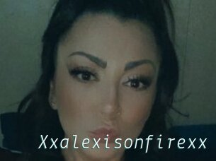 Xxalexisonfirexx
