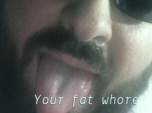 Your_fat_whore