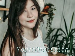 YourrObsession