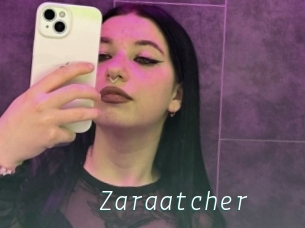 Zaraatcher
